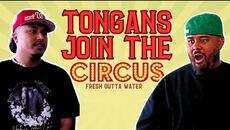 Tongans Join The Circus | Fresh Outta Water | Fresh 25