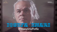 MOANA ARTS PROFILE - IOSEFA ENARI 