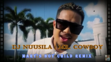 Mary's Boy Child - DJ Nuusila ft Mr Cowboy 