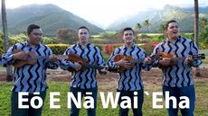 Nā Wai ʻEhā - Eō E Nā Wai ʻEhā