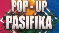 PASIFIKA POP-UPS 