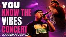 Keepin’ It Fresh At The 'You Know The Vibes' Concert