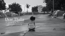 Dear Thalia (Hawaii Homeless Documentary)